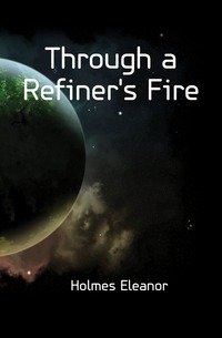Through a Refiner's Fire фото книги