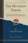 The Mutation Theory, Vol. 2: Experiments and Observations on the Origin of Species in the Vegetable Kingdom (Classic Reprint) фото книги маленькое 2