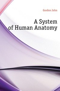 A System of Human Anatomy фото книги