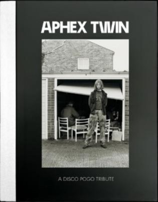 Aphex Twin : A Disco Pogo Tribute фото книги