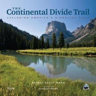 The Continental Divide Trail. Exploring America's Ridgeline Trail фото книги