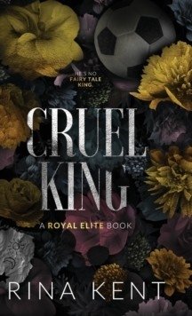 Cruel King: Special Edition Print (Special Print) (Royal Elite Special Edition) фото книги