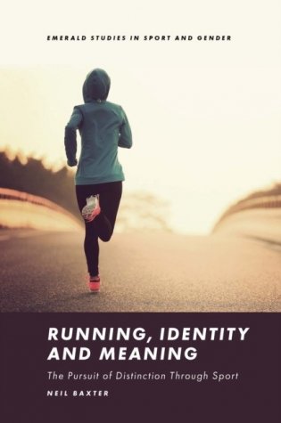 Running, Identity and Meaning: The Pursuit of Distinction Through Sport фото книги
