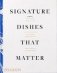 Signature Dishes That Matter фото книги маленькое 2