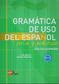 Gramatica De Uso Del Espanol: Teoria y practica (C1-C2) фото книги