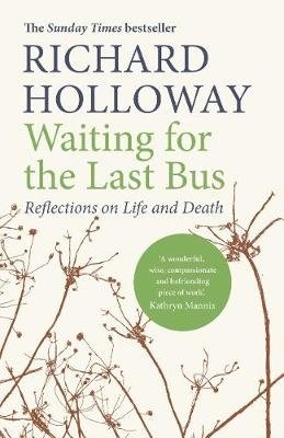 Waiting for the Last Bus. Reflections on Life and Death фото книги