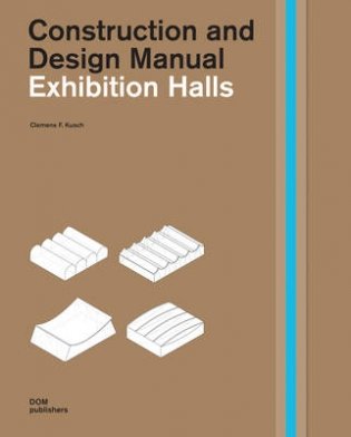 Exhibition Halls. Construction and Design Manual фото книги