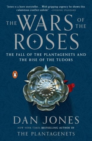 The Wars of the Roses: The Fall of the Plantagenets and the Rise of the Tudors фото книги