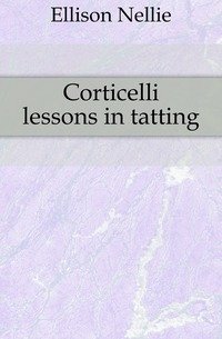 Corticelli lessons in tatting фото книги