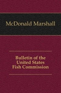 Bulletin of the United States Fish Commission фото книги