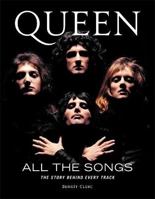 Queen. All the Songs. The Story Behind Every Track фото книги