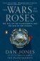 The Wars of the Roses: The Fall of the Plantagenets and the Rise of the Tudors фото книги маленькое 2