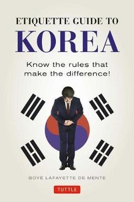 Etiquette Guide to Korea. Know the Rules That Make the Difference! фото книги