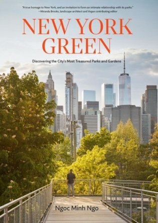 New York Green: Discovering the City’s Most Treasured Parks and Gardens фото книги