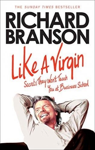 Like a Virgin: Secrets They Won't Teach You at Business School фото книги