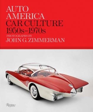 Auto America: car culture 1950s-1970s фото книги