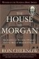 The House of Morgan: An American Banking Dynasty and the Rise of Modern Finance фото книги маленькое 2