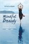 Mindful Beauty: How to Look and Feel Great in Every Season фото книги маленькое 2