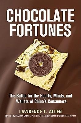 Chocolate Fortunes: The Battle for the Hearts, Minds, and Wallets of China's Consumers фото книги