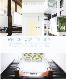 Which Way to Go? Placemaking, Wayfinding and Signage Design фото книги