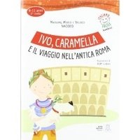 Ivo, Caramella e il viaggio nell'antica Roma (+ Audio CD) фото книги