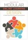 Modular Online Learning Design: A Flexible Approach for Diverse Learning Needs фото книги маленькое 2