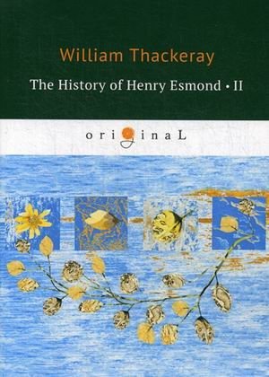 The History of Henry Esmond. Part 2 фото книги