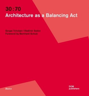 30:70. Architecture as a Balancing Act фото книги