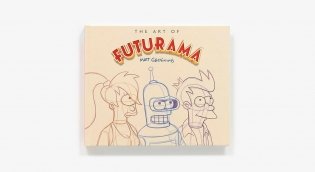 The Art of Futurama: A Visual History of Matt Groening’s Cult Classic Animated Series фото книги 3