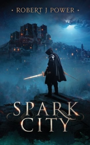 Spark City: Book One of the Spark City Cycle фото книги