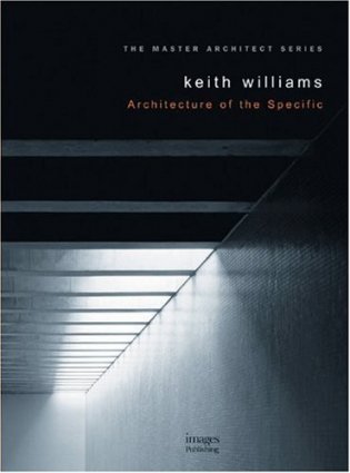 Keith Williams: Architecture Of Specific фото книги