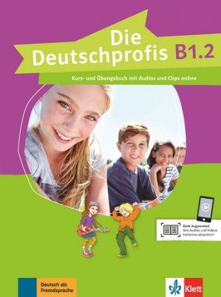 Die Deutschprofis B1.2. Kurs - und Übungsbuch mit Audios und Clips online фото книги