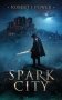 Spark City: Book One of the Spark City Cycle фото книги маленькое 2