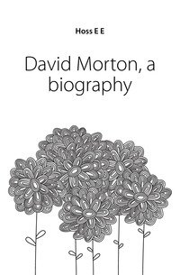 David Morton, a biography фото книги