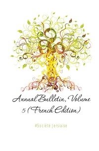 Annual Bulletin, Volume 5 (French Edition) фото книги