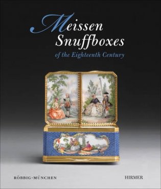 Meissen Snuffboxes. Of the Eighteenth Century фото книги