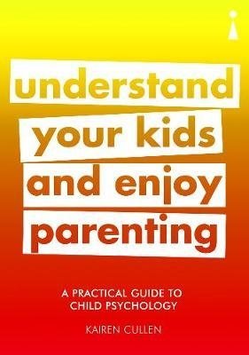 Understand Your Kids and Enjoy Parenting: A Practical Guide to Child Psychology фото книги