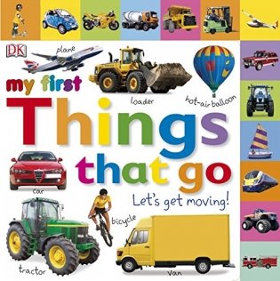 Things That Go. Let's Get Moving! Board book фото книги