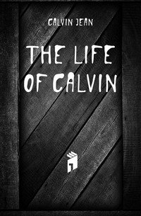 The Life of Calvin фото книги