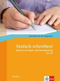 Einfach schreiben! Deutsch als Zweit- und Fremdsprache A2 - B1 фото книги