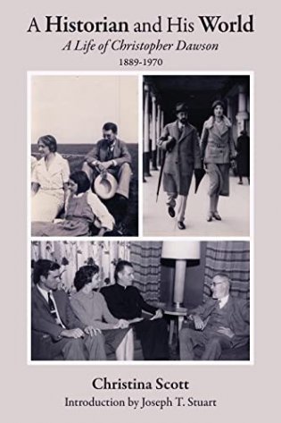 A Historian and His World: A Life of Christopher Dawson, 1889-1970 фото книги