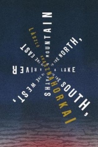 Mountain to the North, a Lake to the South, Paths to the West, a River to the East фото книги