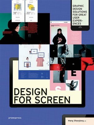 Design for Screen. Graphic Design Solutions for Great User Experiences фото книги