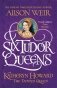 Six Tudor Queens. Katheryn Howard, The Tainted Queen фото книги маленькое 2