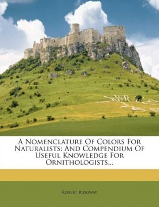 A Nomenclature of Colors for Naturalists: And Compendium of Useful Knowledge for Ornithologists... фото книги