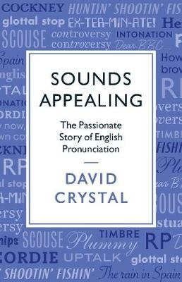 Sounds Appealing. The Passionate Story of English Pronunciation фото книги