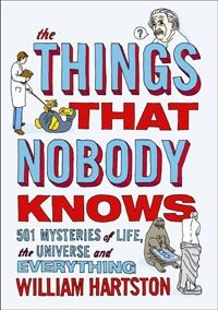 The Things that Nobody Knows. 501 Mysteries of Life, the Universe and Everything фото книги
