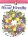 Creative haven fantastic floral wreaths coloring book фото книги маленькое 2
