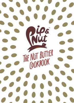 Pip & Nut. The Nut Butter Cookbook фото книги