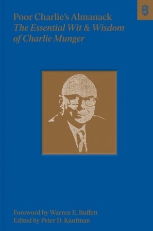 Poor Charlie's Almanack: The Essential Wit and Wisdom of Charles T. Munger фото книги